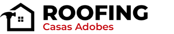 Casas Adobes Roofing Company Logo